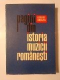 George Breazul - Pagini din istoria muzicii rom&acirc;nești (ed. Gheorghe Firca; 1974; tiraj 940 ex.)