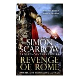 Cumpara ieftin Scarrow: Revenge Of Rome (Eagles Of The Empire 23)