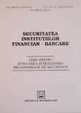 SECURITATEA INSTITUTIILOR FINANCIAR - BANCARE de TIBERIU URDAREANU, MIRCEA BLAHA, 1998