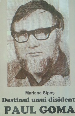 Destinul unui disident. Paul Goma - Mariana Sipos foto