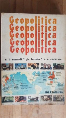 Geopolitica vol.1- E.I.Emandi, Gh.Buzatu, V.C.Cucu foto