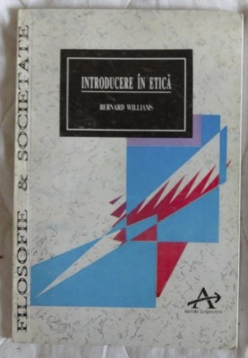 B Williams Moralitatea Introducere in etica ed. Alternative 1994 foto