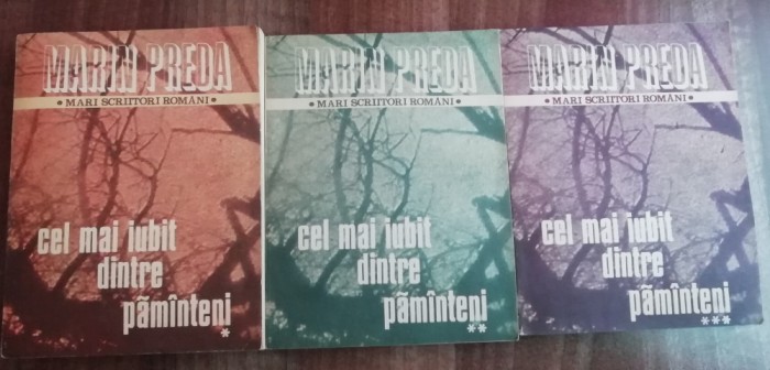 myh 534 - Marin Preda - Cel mai iubit dintre pamanteni - 3 volume - ed 1984