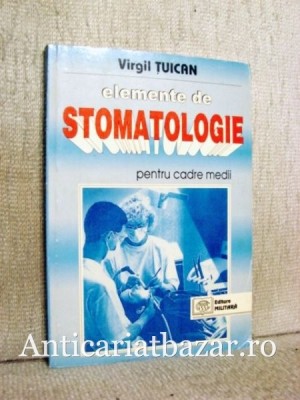 Elemente de stomatologie pentru cadre medii - Virgil Tuican foto