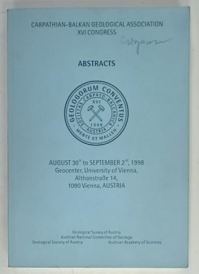 CARPATHIAN - BALKAN GEOLOGICAL ASSOCIATION XVI CONGRES , ABSTRACTS , 1998 foto