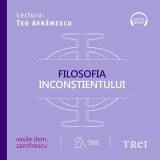 Cumpara ieftin Filosofia inconștientului - Audiobook - Vasile Dem. Zamfirescu