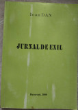 Cumpara ieftin IOAN DAN - JURNAL DE EXIL (Munchen 1986/Chicago 1986-87/Los Angeles 1987) [2000]