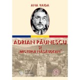 Adrian Paunescu si &bdquo;Misterul Nasaudean&rdquo; - Ana Vaida