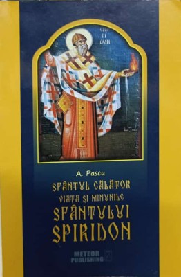 SFANTUL CALATOR. VIATA SI MINUNILE SFANTULUI SPIRIDON-A. PASCU-313618 foto