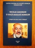 Carte O viata dedicata romilor - Gheorghe Nicolae, Centrul National de Cultura a Romilor, 2016, 212 pagini, ISBN: 978-606-93895-9-1