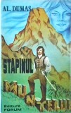 Alexandre Dumas - Stapanul Muntelui - Roman de Aventuri, Editura Forum, Beletristica, 200 pagini
