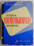 Istoria Cinematografului Mondial - Georges Sadoul - Carte de Cinematografie