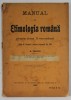MANUAL DE ETIMOLOGIA ROMANA PENTRU CLASA II - SECUNDARA , EDITIA A III - A de H. TIKTIN , 1902