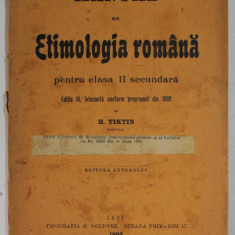 MANUAL DE ETIMOLOGIA ROMANA PENTRU CLASA II - SECUNDARA , EDITIA A III - A de H. TIKTIN , 1902