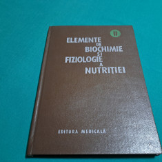 ELEMENTE DE BIOCHIMIE ȘI FIZIOLOGIE A NUTRIȚIEI / VOL. II / IULIAN MINCU /1985 *