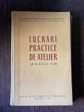 Mihai Ghiviriga Lucrari practice de atelier la clasele V-VII