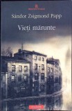 Vieti Marunte - Sandor Zsigmond Papp, Polirom, 2012, Roman, Beletristica, 380 pagini, Paperback