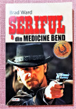 Seriful din Medicine Bend. Editura Dexon, 2021 - Brad Ward