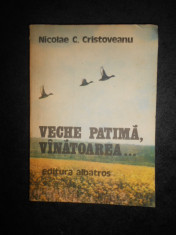NICOLAE C. CRISTOVEANU - VECHE PATIMA, VINATOAREA ... foto