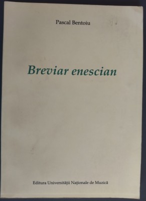 PASCAL BENTOIU: BREVIAR ENESCIAN (2005) [DEDICATIE / AUTOGRAF PT ANCA FLOREA] foto