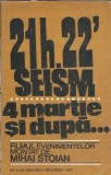 Mihai Stoian 21h. 22 seism 4 martie editura Eminescu 1977 367 pagini literatura romana proza carti vechi