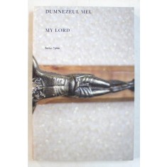 DUMNEZEUL MEU / MY LORD de REMUS TIPLEA , ALBUM DE FOTOGRAFIE , TEXT BILINGV , ROMANA - ENGLEZA , 2018 * MINIMA UZURA