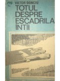 Victor Donciu - Totul despre escadrila &icirc;nt&acirc;i (editia 1990)