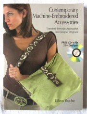 "Contemporary Machine-Embroidered Accessories", Eileen Roche. Carte in engl.+ CD