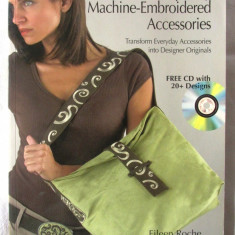 "Contemporary Machine-Embroidered Accessories", Eileen Roche. Carte in engl.+ CD