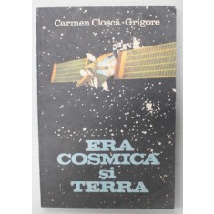 ERA COSMICA SI TERRA de CARMEN CLOSCA - GRIGORE , 1987
