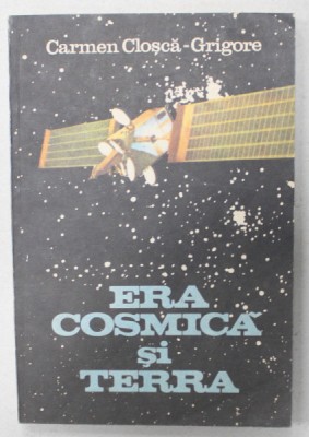 ERA COSMICA SI TERRA de CARMEN CLOSCA - GRIGORE , 1987 foto