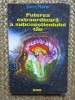 Puterea extraordinară a subconștientului tău - Joseph Murphy, Editura Deceneu, 2007, Spiritualitate, Ezoterism