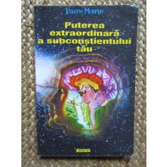 Puterea extraordinară a subconștientului tău, Joseph Murphy