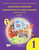 Descoperim &icirc;mpreună comunicarea &icirc;n limba rom&acirc;nă! - Caiet de lucru clasa a I-a - Paperback - Adina Grigore, Cristina Ipate-Toma, Nicoleta Sonia Ionică