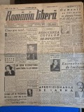ziarul romania libera 11 august 1946 - regele mihai ,bette davis,un grav rechizitoriu iimpotriva lui iulie maniu