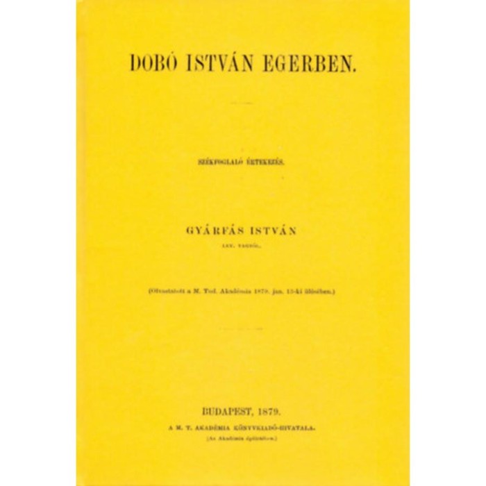 Dob&oacute; Istv&aacute;n Egerben - Gy&aacute;rf&aacute;s Istv&aacute;n