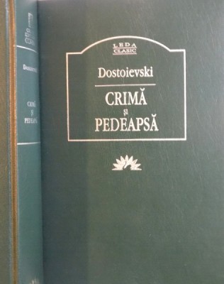 CRIMA SI PEDEAPSA de DOSTOIEVSKI , ROMAN IN SASE PARTI, CU EPILOG , 2008 foto