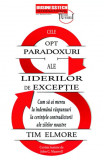 Cele 8 paradoxuri ale liderilor de exceptie, Business Tech