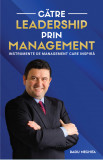 Catre leadership prin management | Radu Nechita