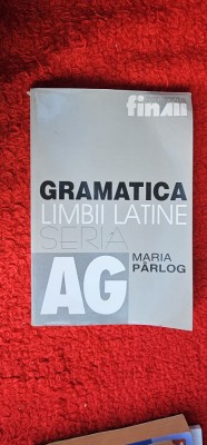 GRAMATICA LIMBII LATINE SERIA AG - MARIA PARLOG , COLECTIA FINALL foto