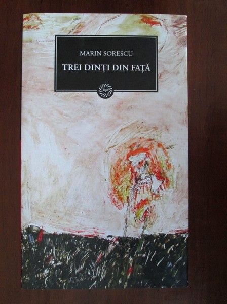 Marin Sorescu - Trei dinţi din faţă