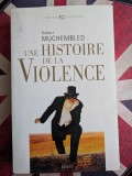Robert Muchembled, Une histoire de la violence, Du XVI&egrave;me si&egrave;cle &agrave; nos jours