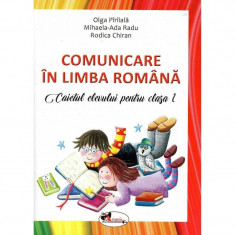 Comunicare in limba romana caietul elevului pentru clasa I dupa manual MEN autor Olga Paraiala, Rodica Chiran foto