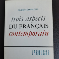 Trois aspects du francais contemporain - Albert Doppagne (carte in limba franceza)