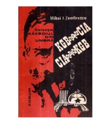 Mihai I. Zamfirescu - K.G.B. contra C.I.A. - C.I.A. contra K.G.B. - foto
