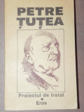 PROIECTUL DE TRATAT,EROS - PETRE TUTEA 1992
