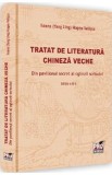 Tratat de literatura chineza veche Ed.2 - Ileana Hogea-Veliscu