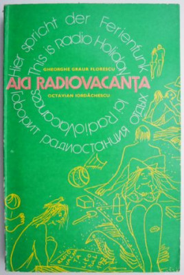 Aici Radiovacanta &amp;ndash; Gheorghe Graur Florescu foto