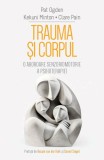 Trauma si corpul. O abordare senzoriomotorie a psihoterapiei - Herald