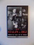 SUB STALIN SI DEJ , JURNALUL UNUI OM DE STANGA de LILLY MARCOU , 1998